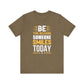 Be The Reason Someone Smiles Today Jersey Tee