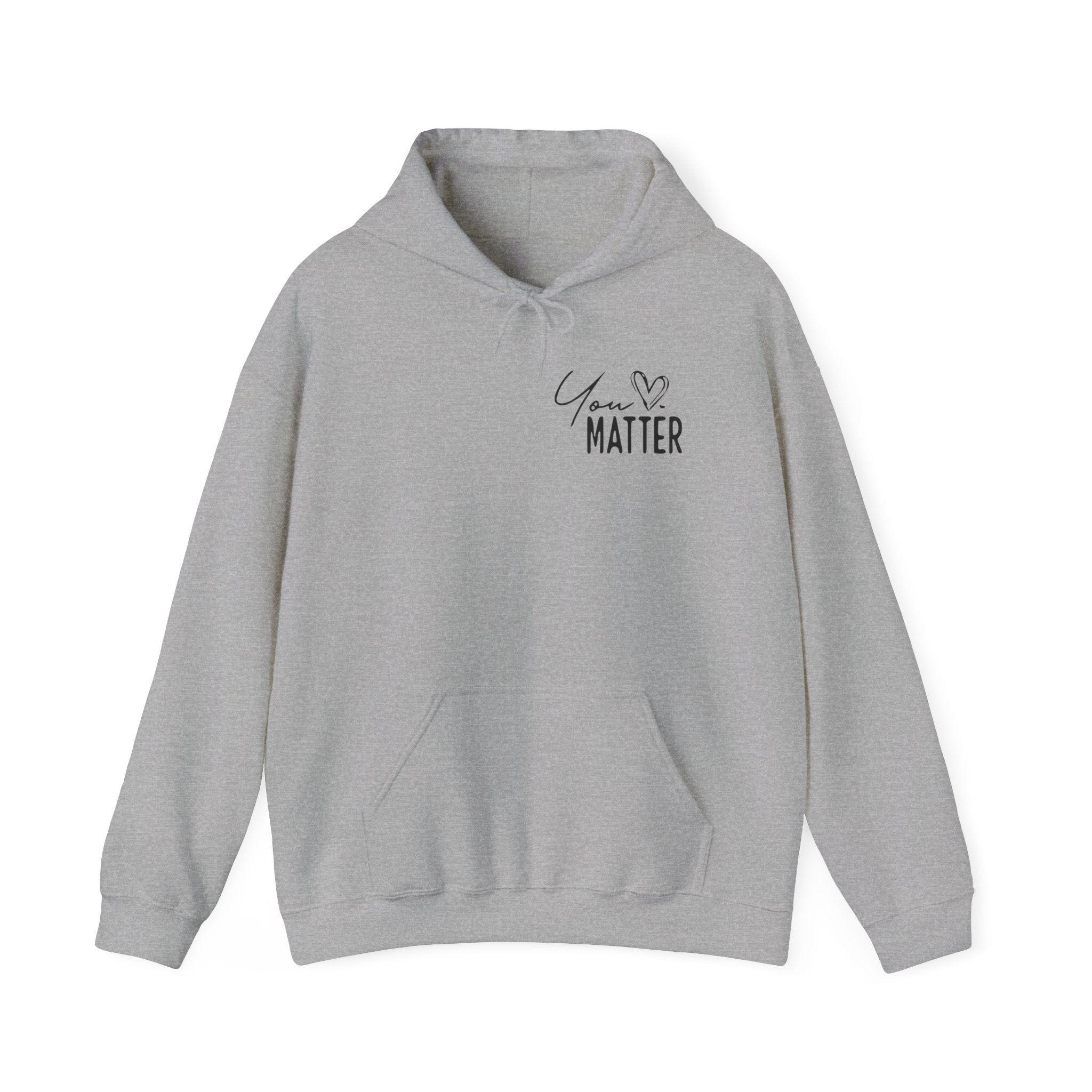 You Matter Hooded Sweatshirt