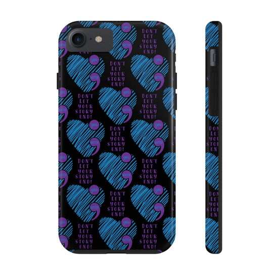 Dont Let Your Story End- Suicide Awareness Phone Case