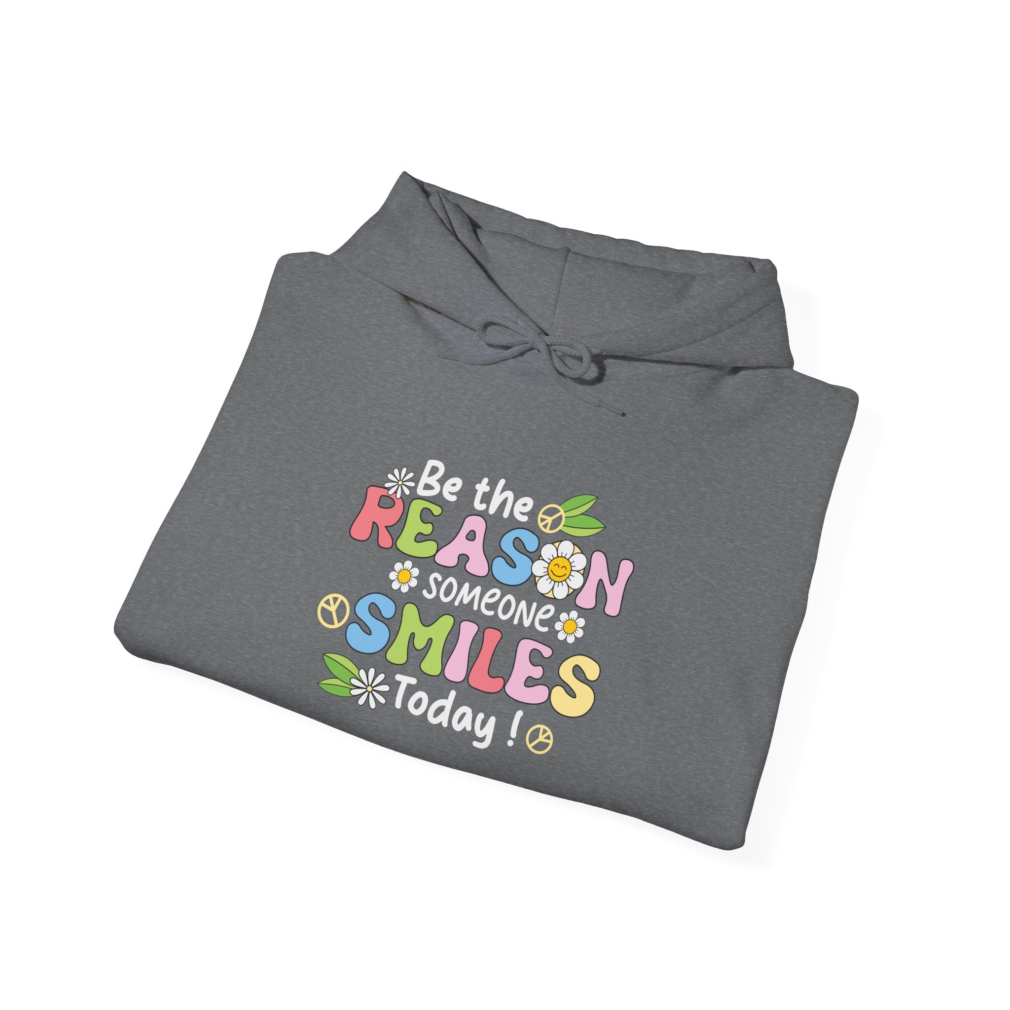 Be The Reason Someone Smiles Today Hooded Sweatshirt
