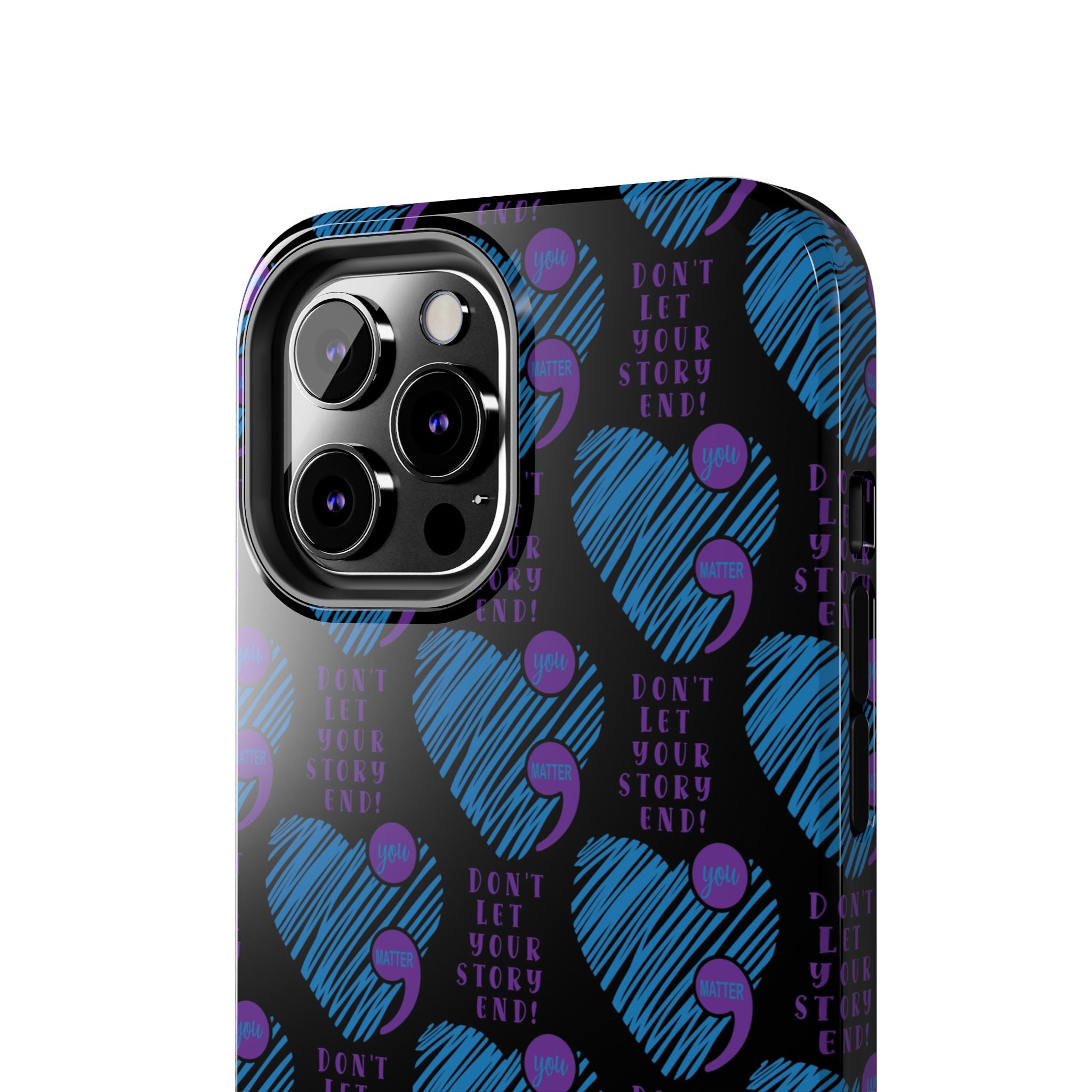 Dont Let Your Story End- Suicide Awareness Phone Case