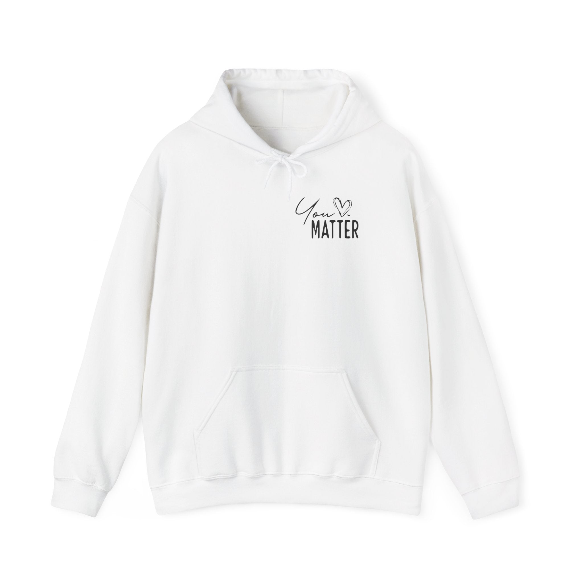 You Matter Hooded Sweatshirt
