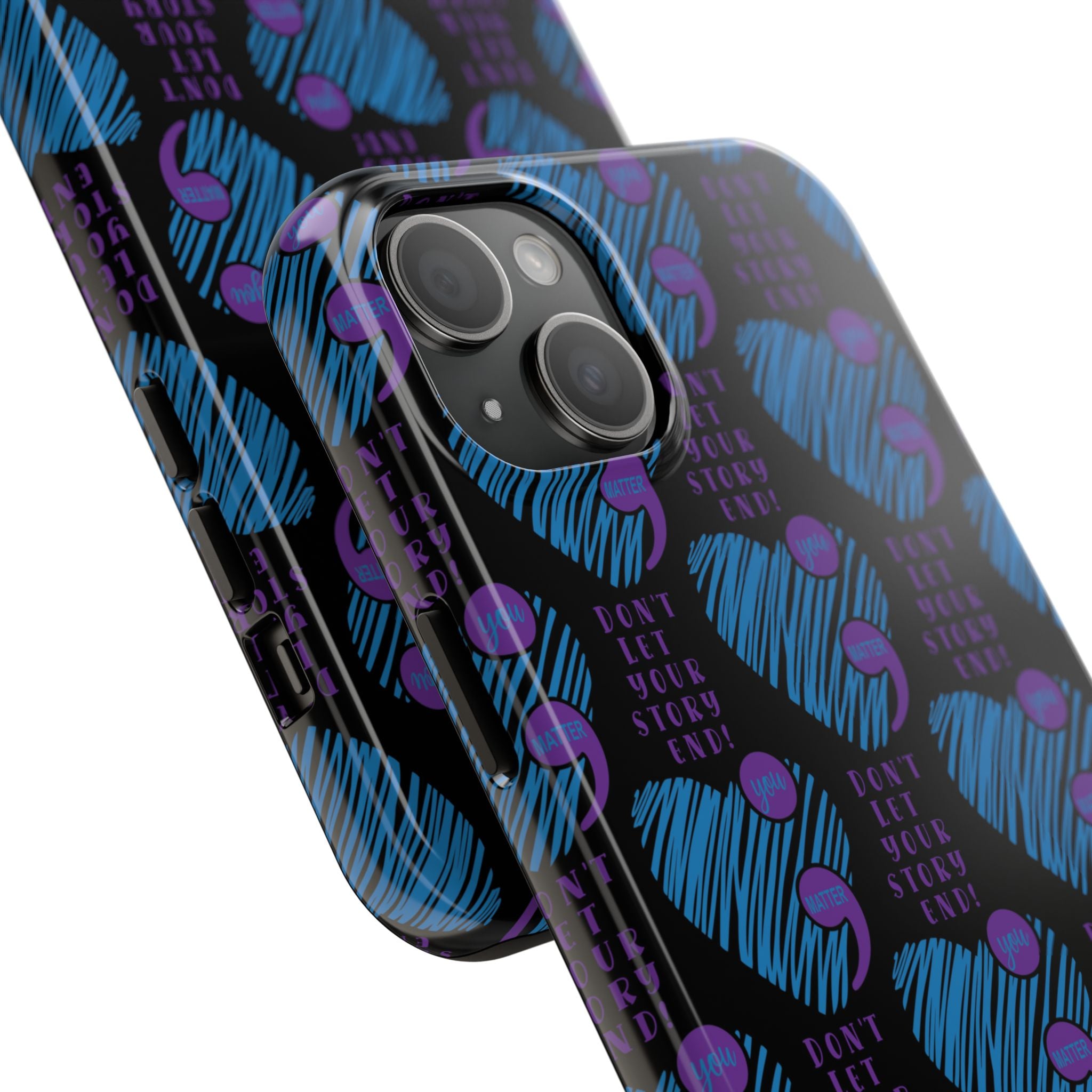 Dont Let Your Story End- Suicide Awareness Phone Case