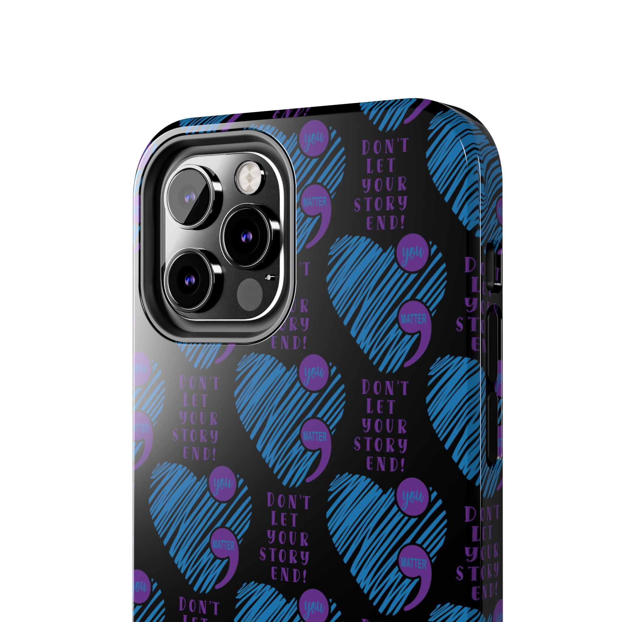 Dont Let Your Story End- Suicide Awareness Phone Case