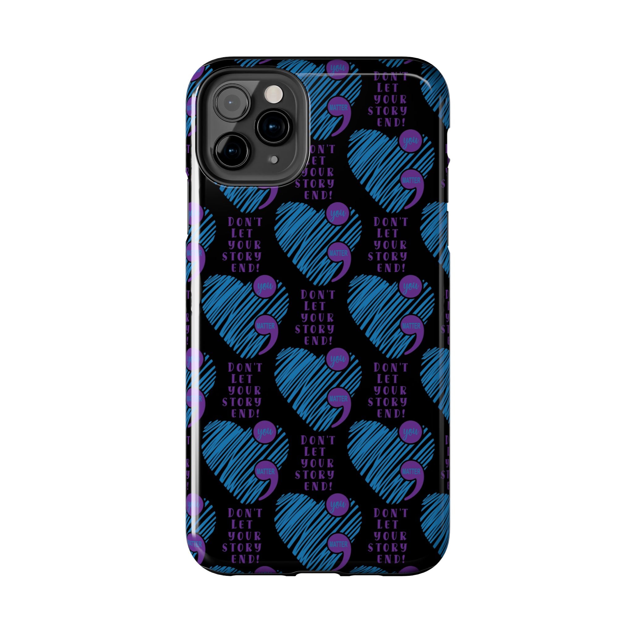 Dont Let Your Story End- Suicide Awareness Phone Case