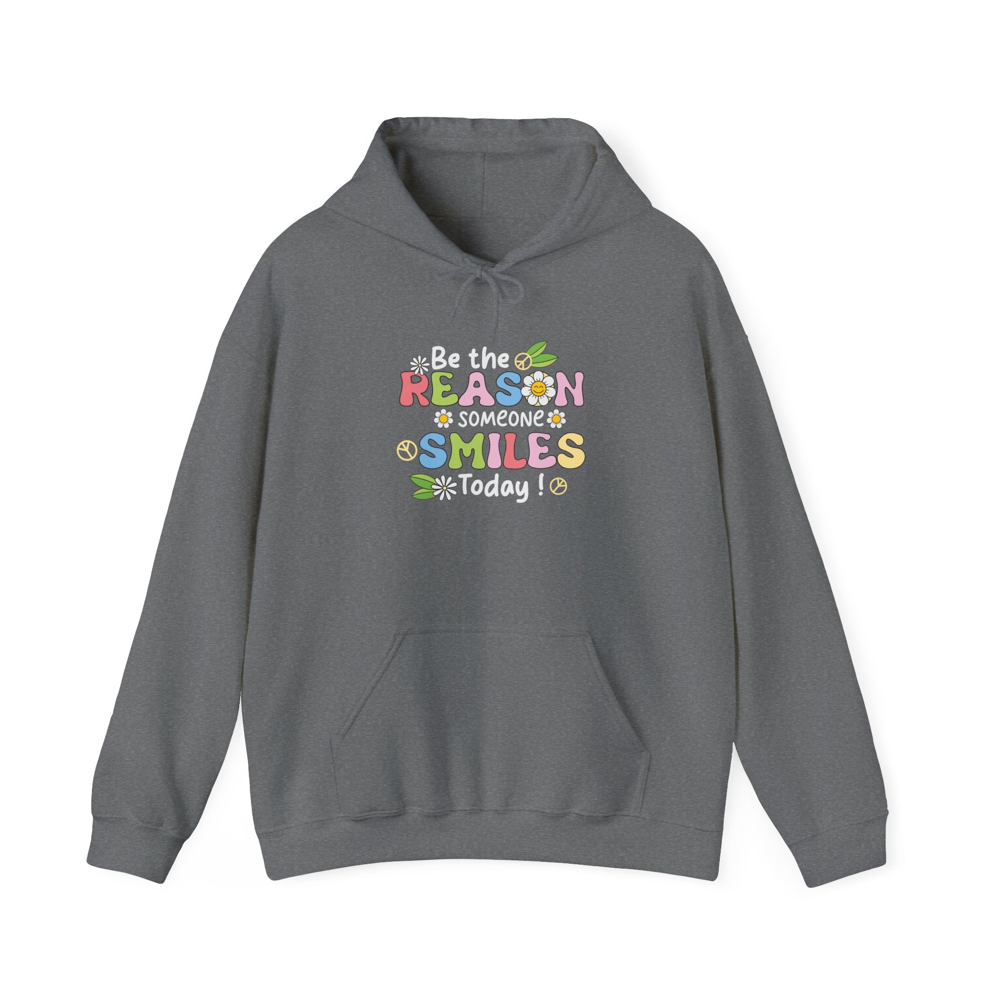 Be The Reason Someone Smiles Today Hooded Sweatshirt