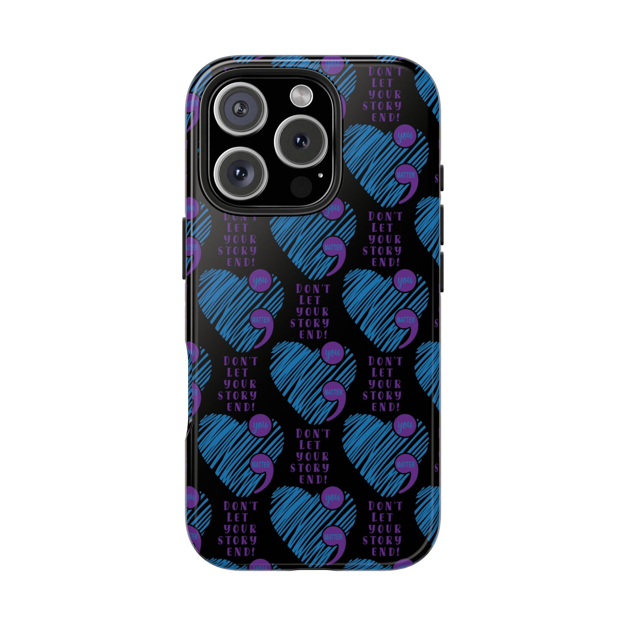 Dont Let Your Story End- Suicide Awareness Phone Case