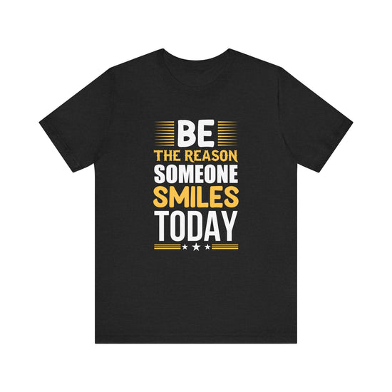 Be The Reason Someone Smiles Today Jersey Tee