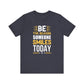 Be The Reason Someone Smiles Today Jersey Tee