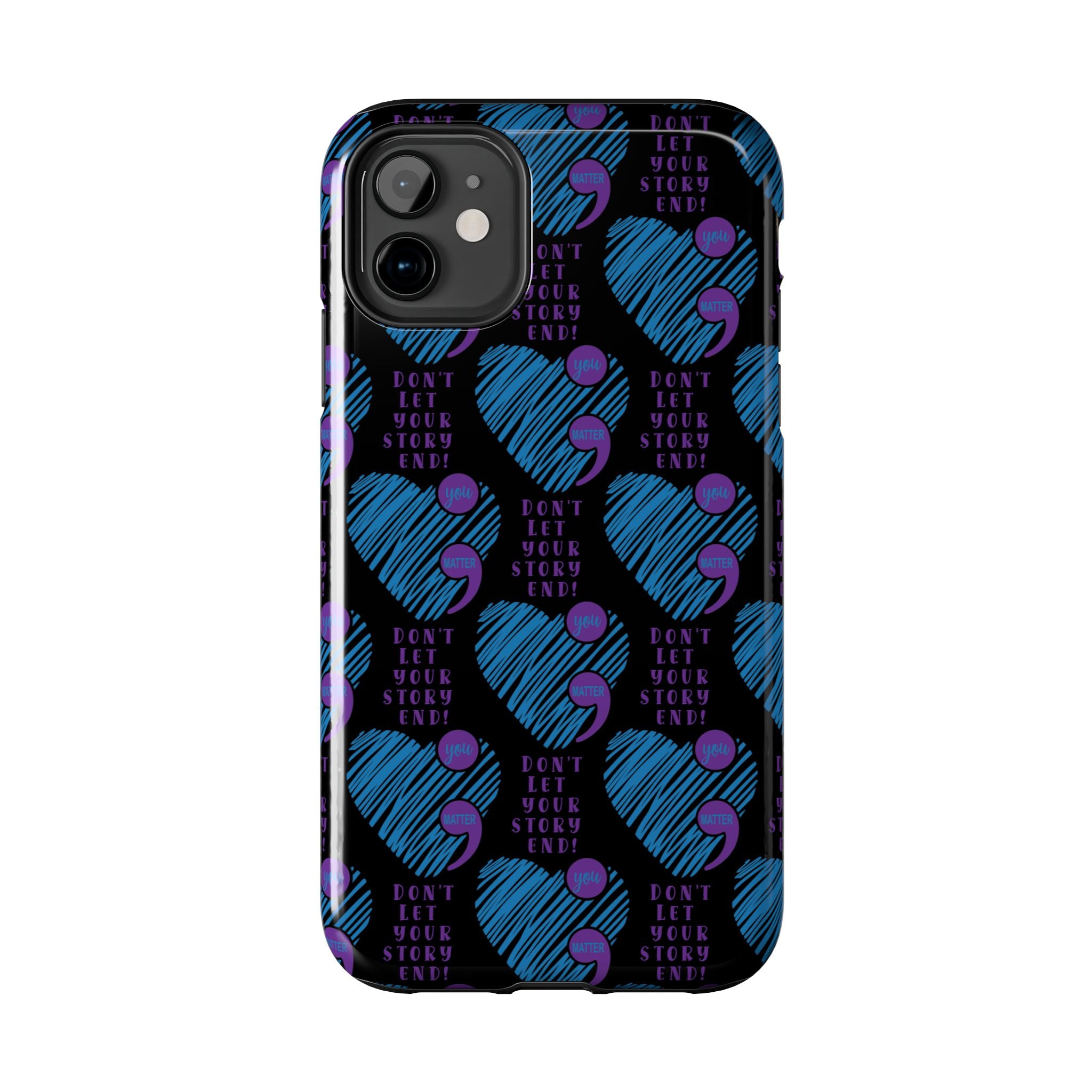 Dont Let Your Story End- Suicide Awareness Phone Case
