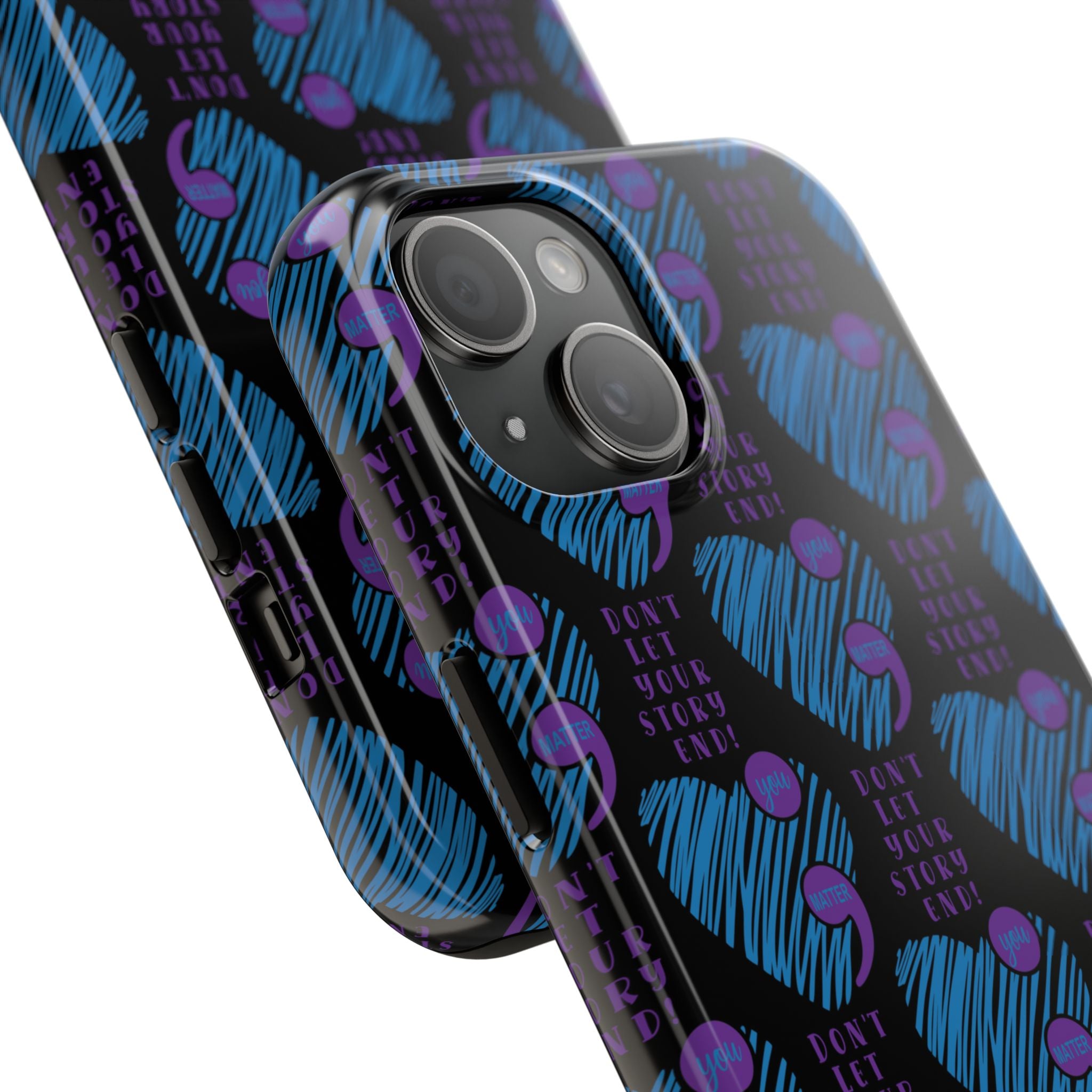 Dont Let Your Story End- Suicide Awareness Phone Case