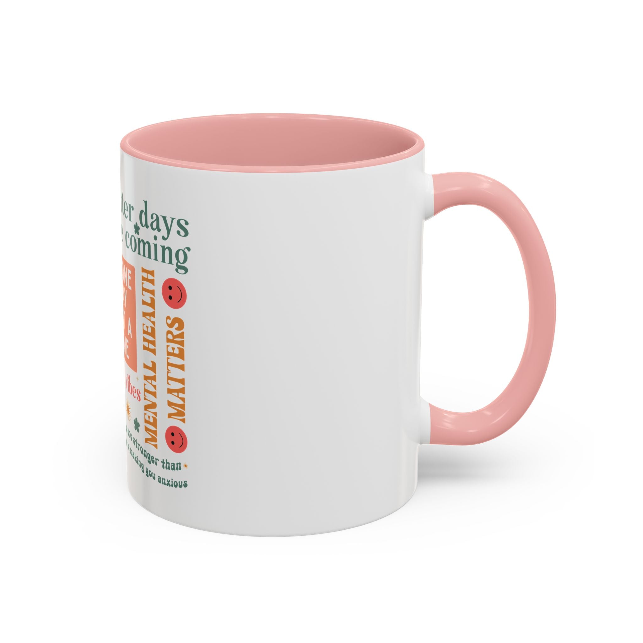 Better Days Are Coming - Suicide Awareness Mug