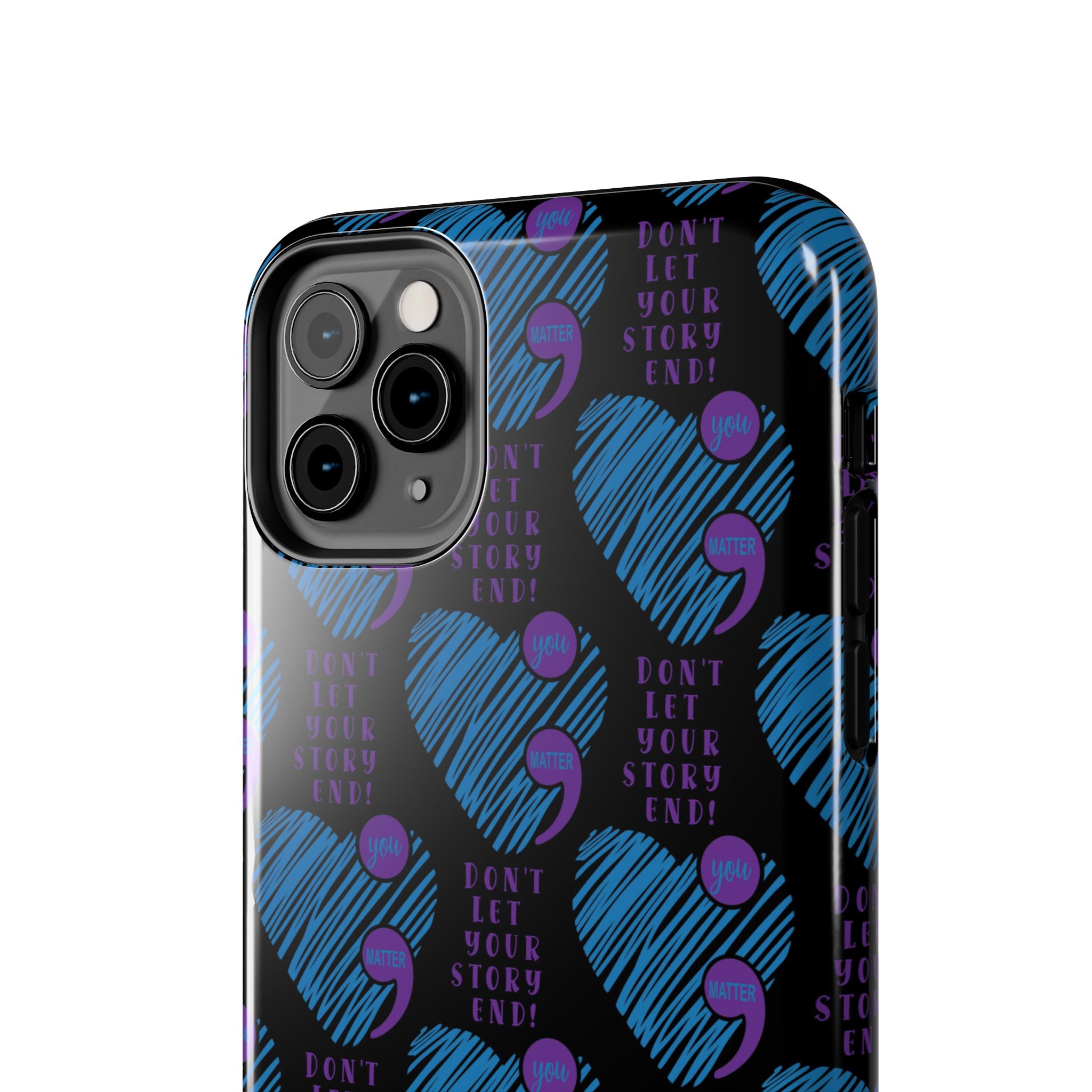 Dont Let Your Story End- Suicide Awareness Phone Case