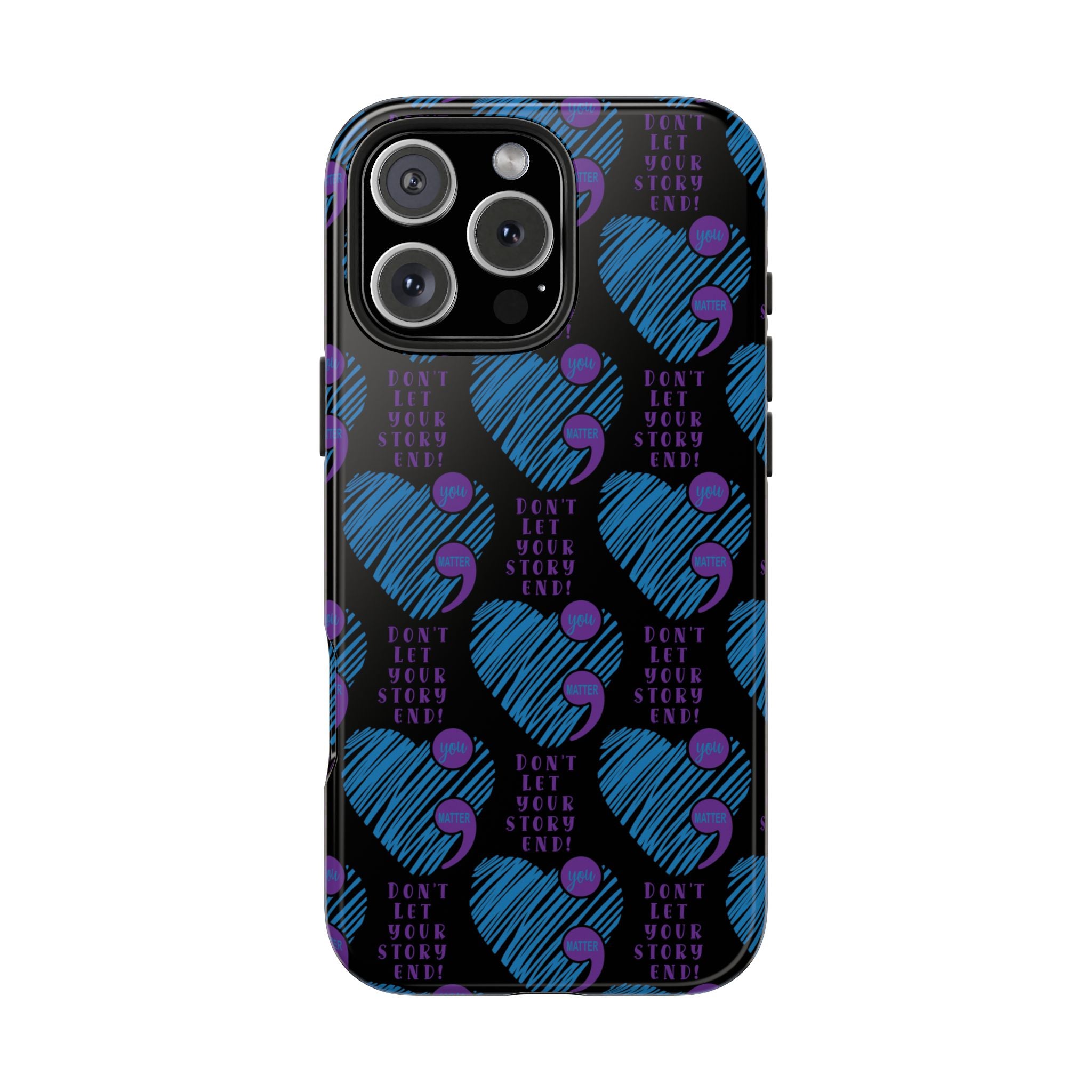 Dont Let Your Story End- Suicide Awareness Phone Case