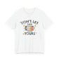 Dont Let Their Energy Change Yours Jersey Tee