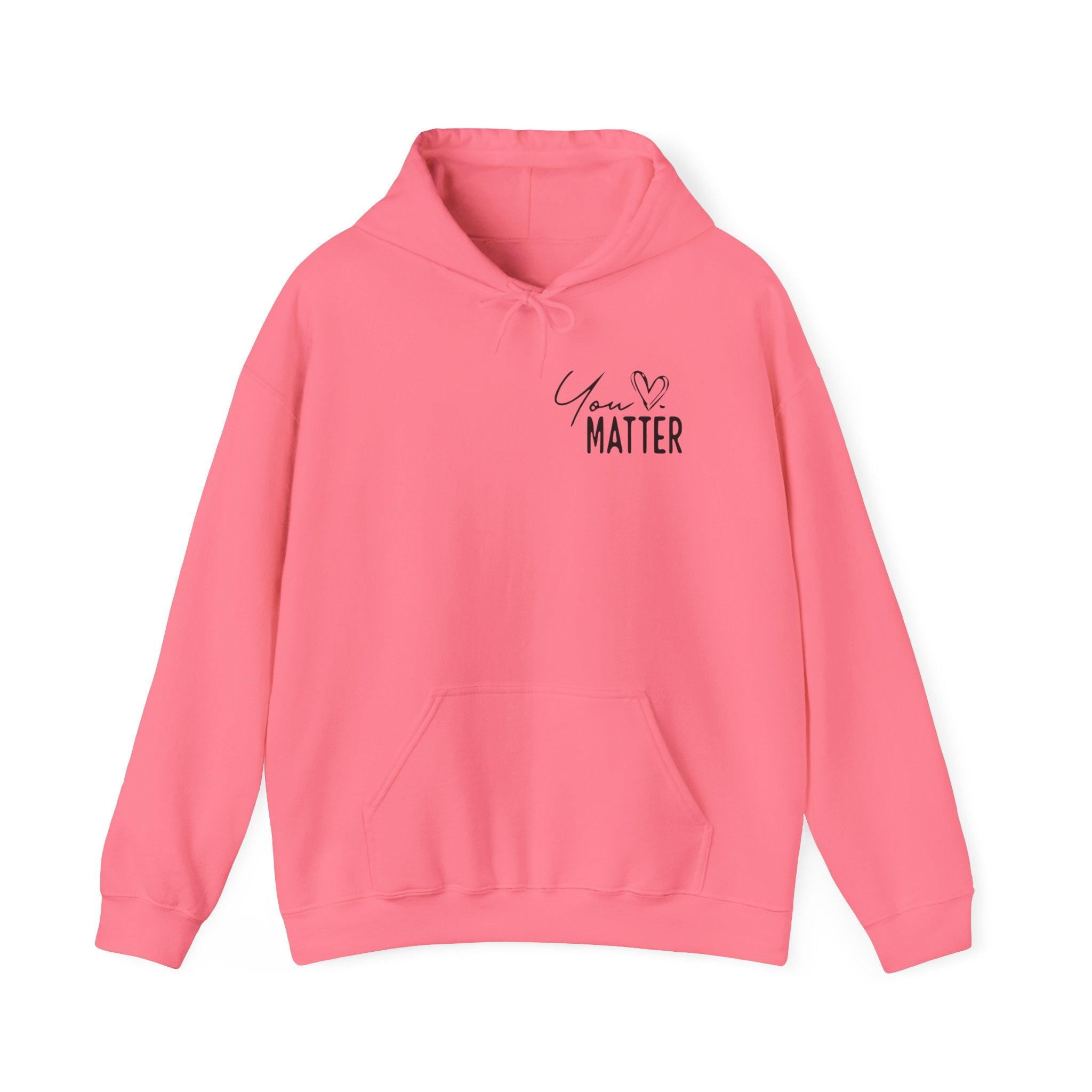 You Matter Hooded Sweatshirt