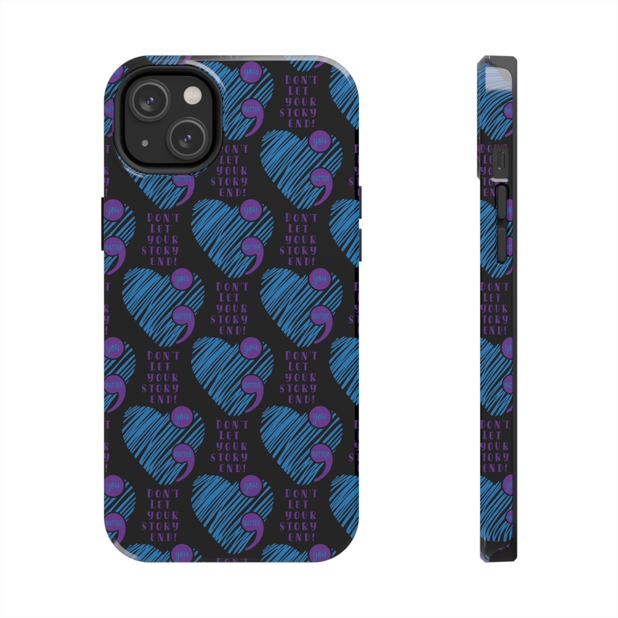 Dont Let Your Story End- Suicide Awareness Phone Case
