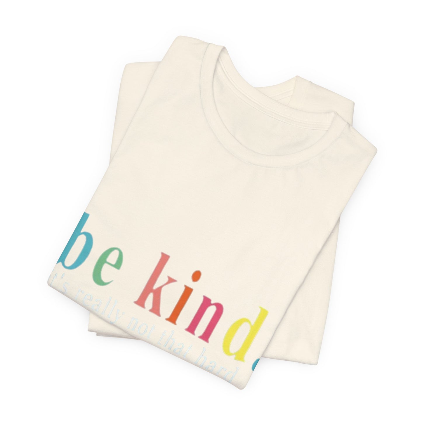 Be Kind T-Shirt • Mental Health Awareness Shirt • Bella Canvas 3001 • Unisex Kindness Tee  • Positive Quote Shirt • Comfort Colors Style