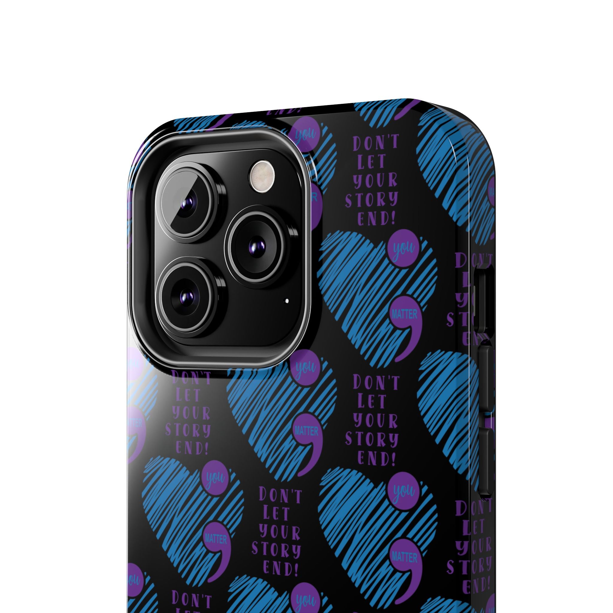 Dont Let Your Story End- Suicide Awareness Phone Case