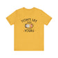 Dont Let Their Energy Change Yours Jersey Tee